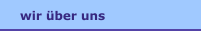 wir &uuml;ber uns